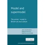 MODEL AND SUPERMODEL: THE ARTISTS’ MODEL IN BRITISH ART AND CULTURE