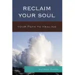 RECLAIM YOUR SOUL: YOUR PATH TOPB