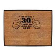 It Took To Look This Good 30 - Funny Novelty Doormat Man Cave Floor mat