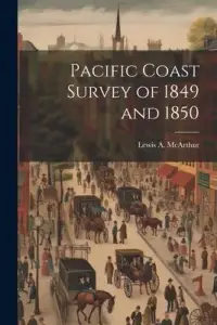 在飛比找博客來優惠-Pacific Coast Survey of 1849 a