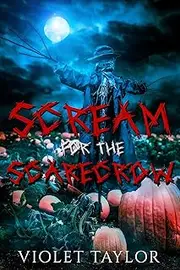 Scream for the Scarecrow: A Spicy Halloween Horror Short (Darkly Depraved Monsters)