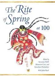 THE RITE OF SPRING AT 100 (MUSICAL MEANING AND By Severine Neff & Maureen A Carr
