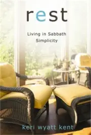 Rest: Living in Sabbath Simplicity (Paperback or Softback)