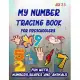 My Number Tracing Book For Preschoolers: Give your child all the practice, Math Activity Book, practice for preschoolers, First Handwriting, Coloring