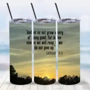 Galatians 6.9 Bible Verse Sun Set Cloudy Day 20 Oz Metal Tumbler w/Lid and Straw