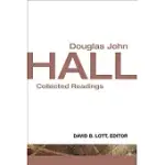 DOUGLAS JOHN HALL: COLLECTED READINGS