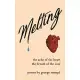 Melting: the ache of the heart, the breath of the soul