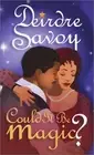 COULD IT BE MAGIC (ARABESQUE) By Deirdre Savoy **BRAND NEW**