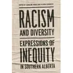 RACISM AND DIVERSITY: EXPRESSIONS OF INEQUITY IN SOUTHERN ALBERTA
