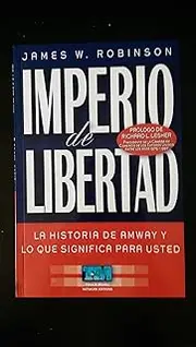 Imperio de Libertad. La historia de Amway y lo que significa para usted