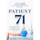 Patient 71: An Inspiring True Story of a Mother’’s Love That Fueled Her Fight to Stay Alive