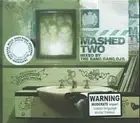 Mashed Two: Mixed by the Bang Gang DJs by Various Artists