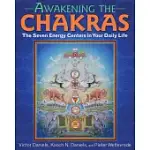 AWAKENING THE CHAKRAS: THE SEVEN ENERGY CENTERS IN YOUR DAILY LIFE