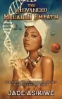 The Advanced Melanin Empath: In Depth Knowledge of Self to Protect and Guide ...