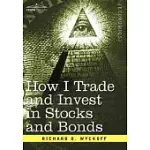 HOW I TRADE AND INVEST IN STOCKS AND BONDS