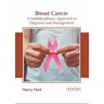 BREAST CANCER: A MULTIDISCIPLINARY APPROACH TO DIAGNOSIS AND MANAGEMENT
