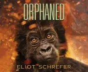 Orphaned by Eliot Schrefer - Brand New CD - Sealed -Free Shipping -9781974904628