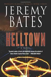 HELLTOWN (WORLD'S SCARIEST PLACES SERIES) (VOLUME 3) By Jeremy Bates *BRAND NEW*