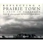 REFLECTING A PRAIRIE TOWN: A YEAR IN PETERSON