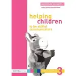 HELPING CHILDREN TO BE SKILFUL COMMUNICATORS: FROM BIRTH TO THREE