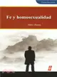 Fe y homosexualidad/ Faith and homosexuality