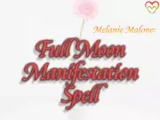 Full Moon Manifestation Spell ~ Harness Celestial Energy Intentions