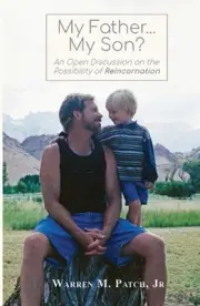 My Father...My Son? An Open Discussion on the Possibility of Reincarnation: Is R