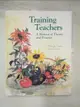 【書寶二手書T8／原文書_JP3】Training Teachers: A Harvest of Theory and Practice_Carter, Margie/ Curtis, Deb