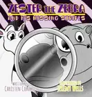 Zester the Zebra and His Missing Stripes (Forever Zoo Friends)