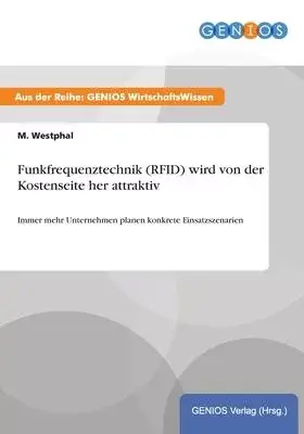 Funkfrequenztechnik (RFID) wird von der Kostenseite her attraktiv: Immer mehr Unternehmen planen konkrete Einsatzszenarien