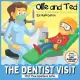 Ollie and Ted - The Dentist Visit: First Time Experiences - Dentist Book For Toddlers - Helping Parents and Carers by Taking Toddlers and Preschool Ki