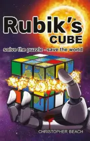 Rubik's Cube: Solve the Puzzle, save the World. by Christopher Beach Paperback B