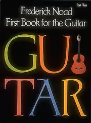 First Book for the Guitar Part 2 Beginner Classical Music Lessons Frederick Noad
