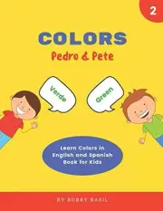 COLORS: LEARN COLORS IN ENGLISH AND SPANISH BOOK FOR KIDS By Bobby Basil **NEW**