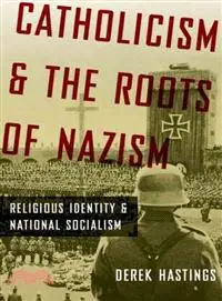 在飛比找三民網路書店優惠-Catholicism and the Roots of N