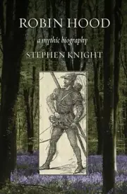 Robin Hood: A Mythic Biography by Stephen Knight (English) Hardcover Book
