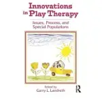 INNOVATIONS IN PLAY THERAPY