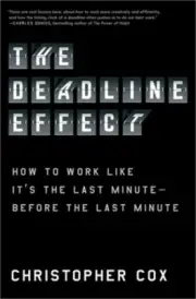 The Deadline Effect: Inside Elite Organizations That Have Mastered the Ticking C