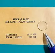 Edmund One Lens Plano Convex 15.5mm Diameter 238mm Focal Length