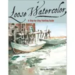 《文化國際通》水彩畫-LOOSE WATERCOLOR: A STEP-BY-STEP PAINTING GUIDE