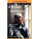 A BROKEN HALLELUJAH: ROCK AND ROLL, REDEMPTION, AND THE LIFE OF LEONARD COHEN
