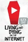 Living and Dying on the Internet by Alex Day (English) Paperback Book