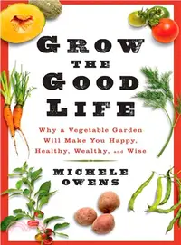 在飛比找三民網路書店優惠-Grow the Good Life: Why a Vege