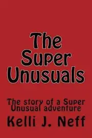 The Super Unusuals by Kelli J. Neff (English) Paperback Book
