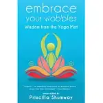 EMBRACE YOUR WOBBLES: WISDOM FROM THE YOGA MAT