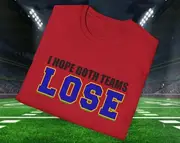 Funny Football Meme TShirt, I Hope Both Teams Lose Superbowl