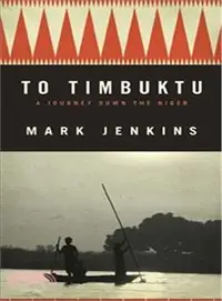 在飛比找三民網路書店優惠-To Timbuktu: A Journey Down th