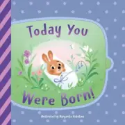 Clever Lift-The-Flap Stories Ser.: Today You Were Born! by Clever Publishing...