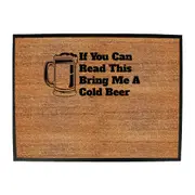 Alcohol If You Can Read This Bring Me A Cold Beer - Funny Novelty Doormat Man Cave Floor mat