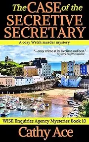 The Case of the Secretive Secretary a cozy Welsh murder mystery full of twists (WISE Enquiries Agency Mysteries Book 10)